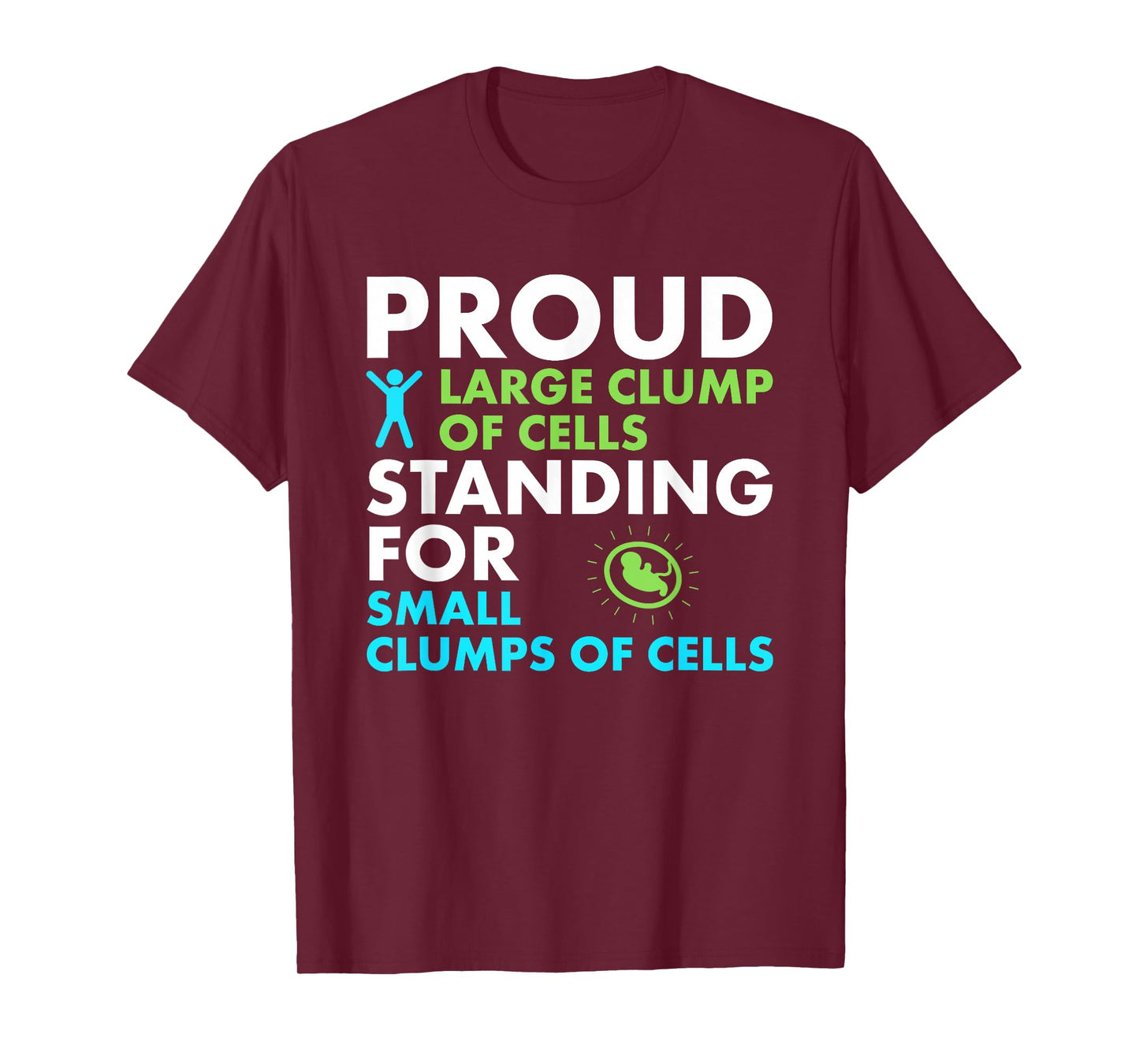 Proud Large Clump of Cells Standing for Small Clumps of Cell T-Shirt