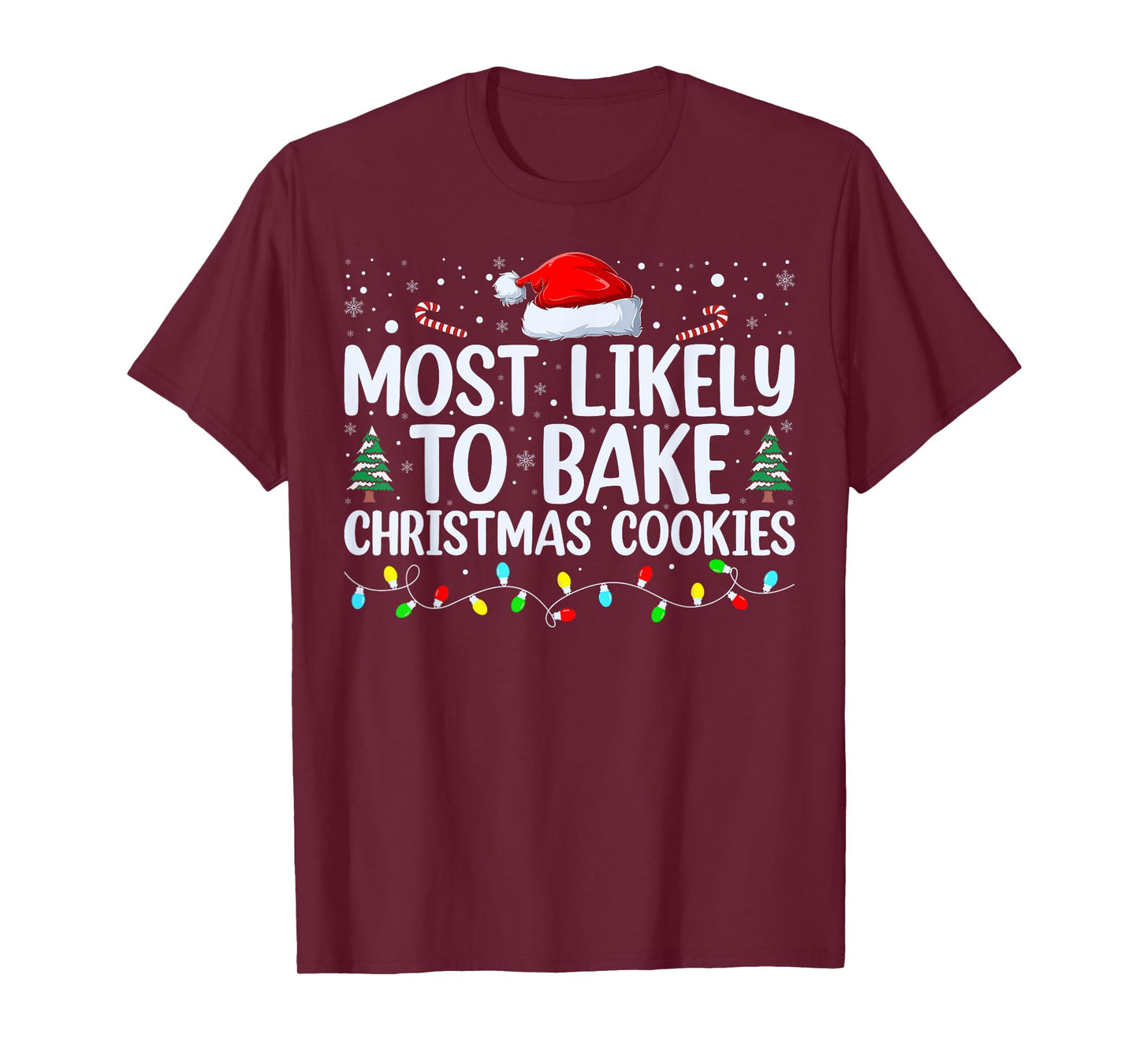 Most Likely To Bake Christmas Cookies Funny Baker Christmas T-Shirt