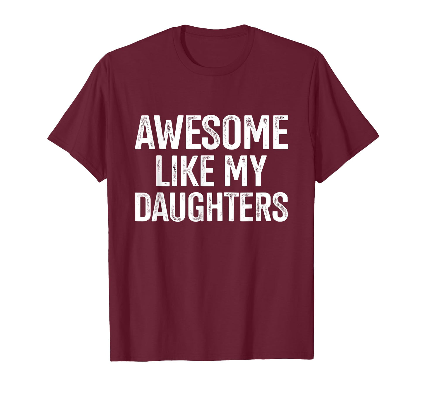 Awesome like my daughters for fathers day birthday christmas T-Shirt