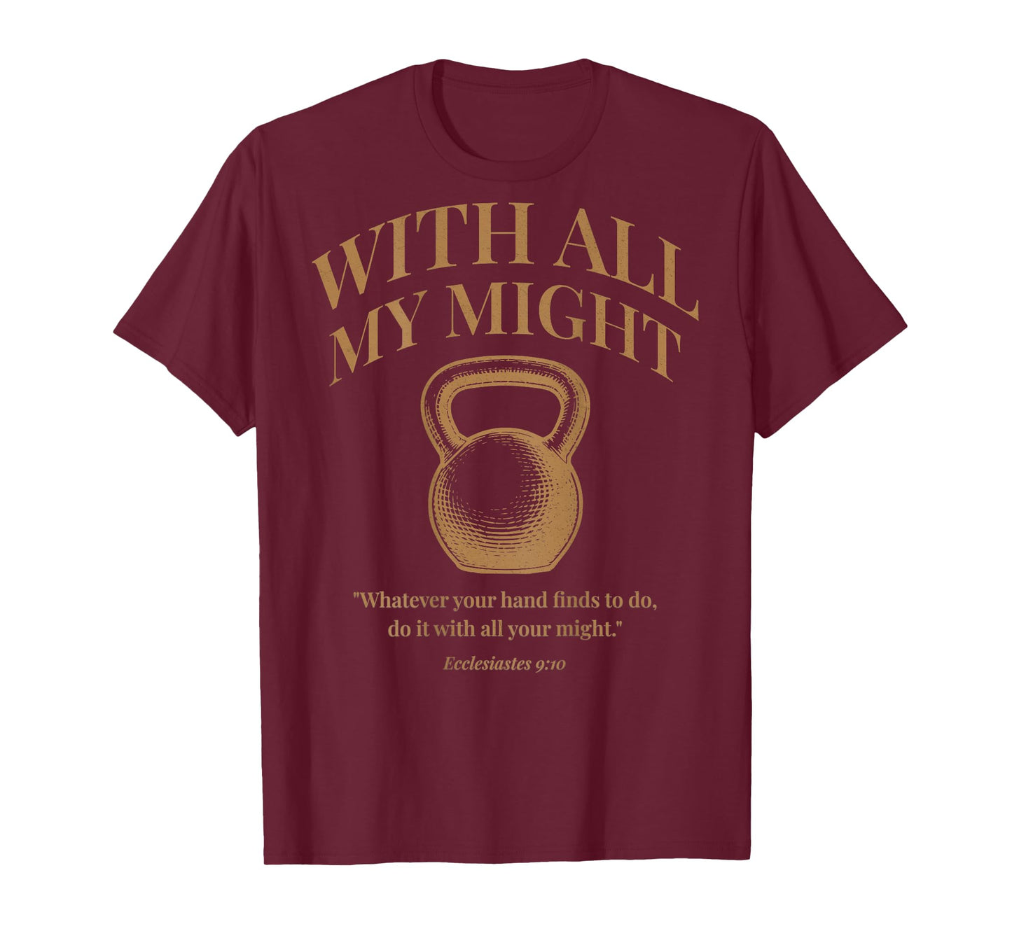 (ON Back) Christian Kettlebell Gym Workout Ecclesiastes 9 10 T-Shirt