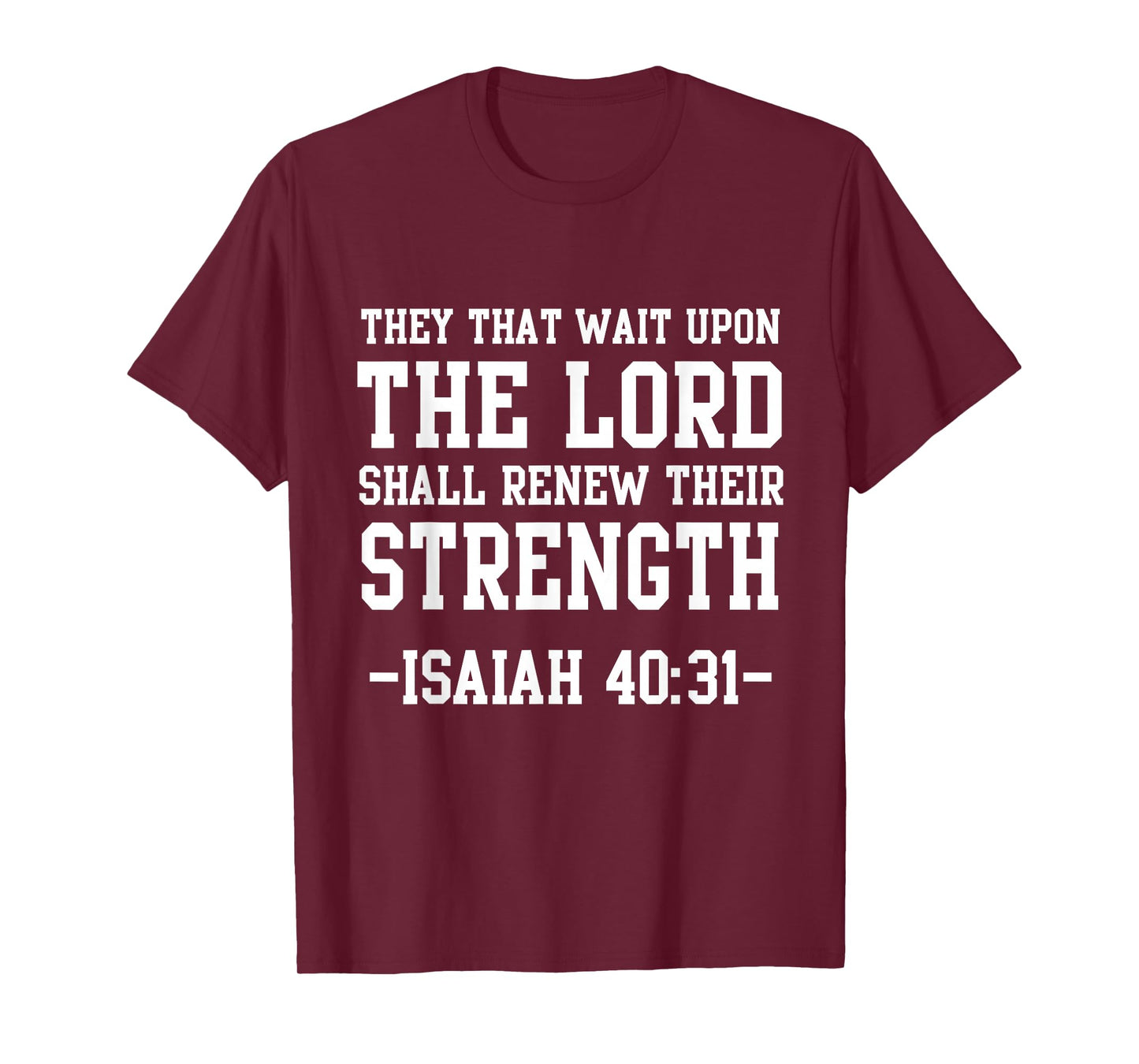 Isaiah 40:31 Bible Quote Christian Men Wait Upon The Lord T-Shirt