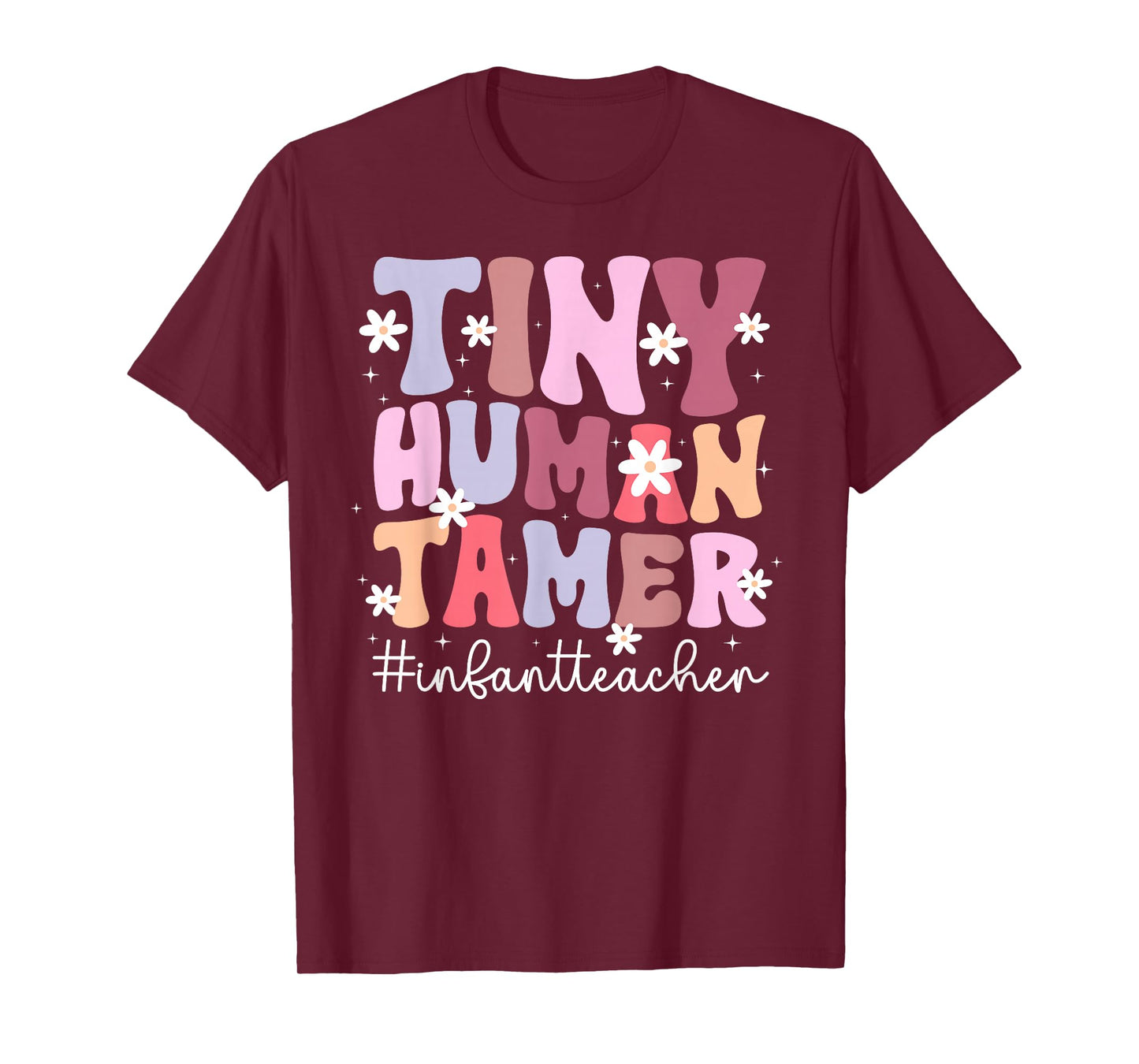 Tiny Human Tamer Infant Teacher Infant Teaching T-Shirt
