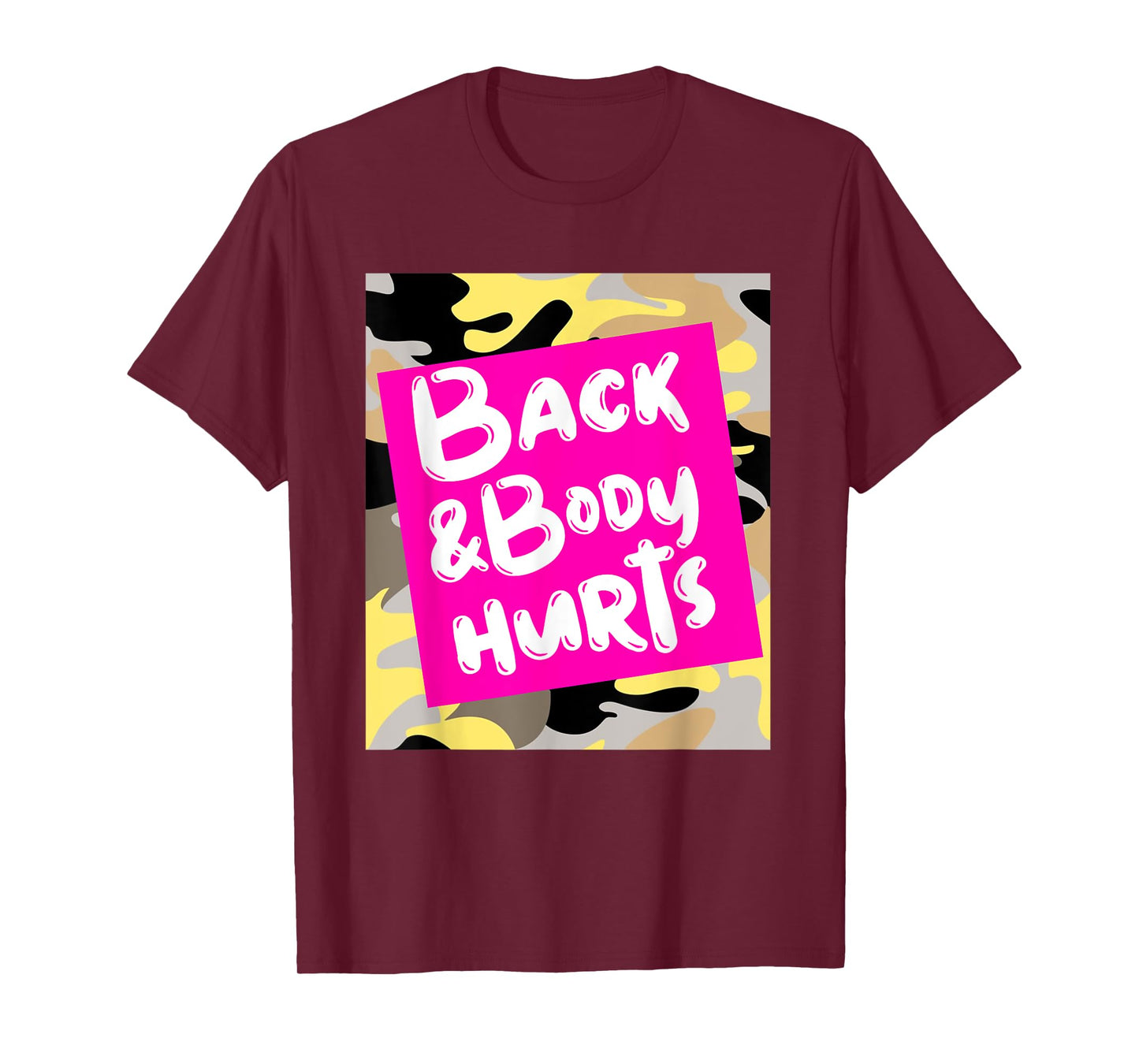 Back & Body Hurts Yellow Camouflage Funny Meme, Parody Gym T-Shirt