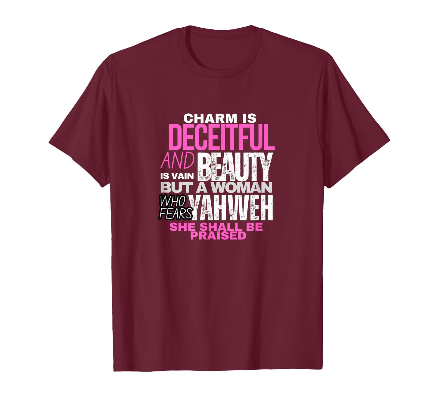 Charm and Beauty - Bible Verse Gifts or Women of Faith T-Shirt