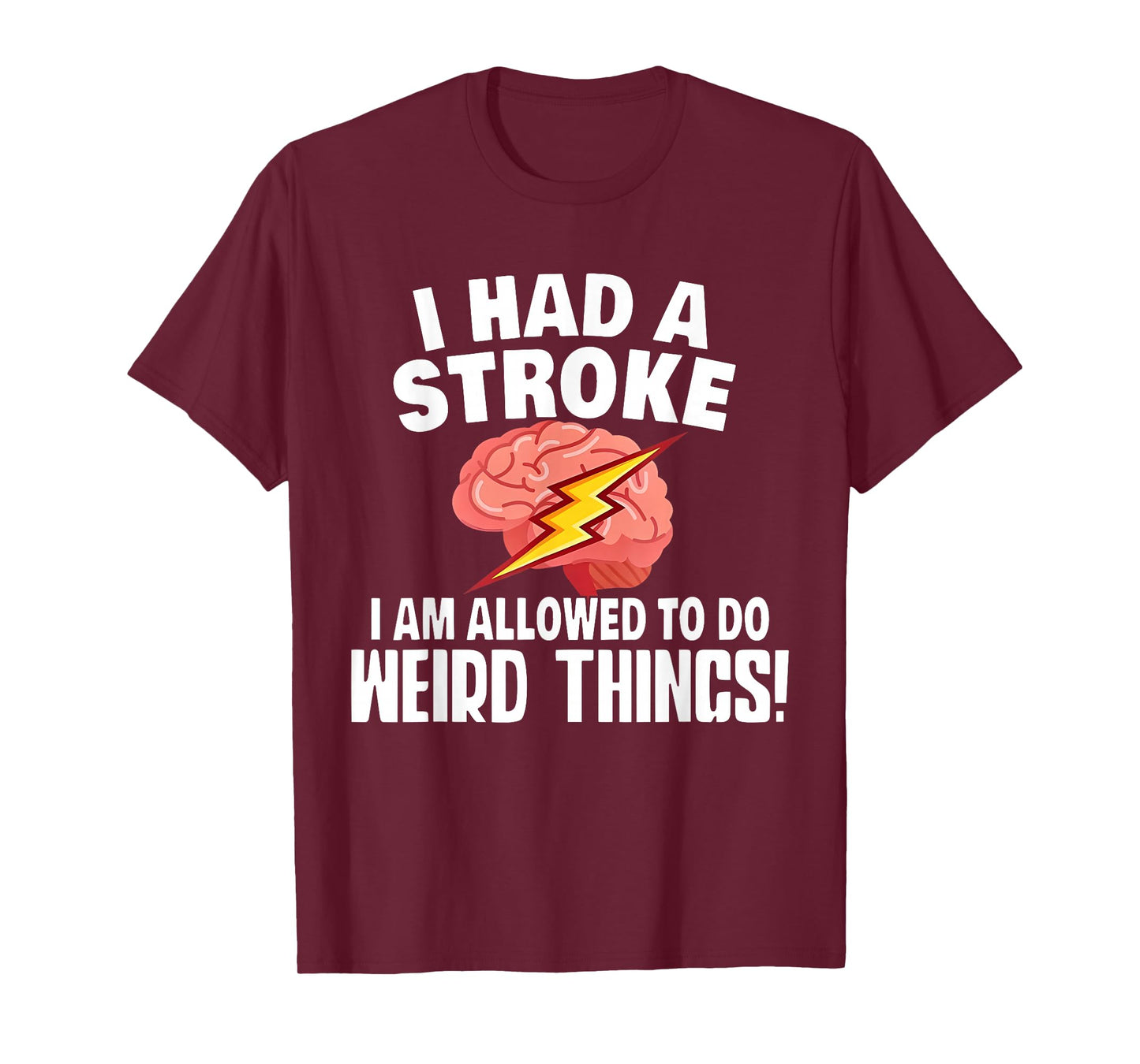 I Had A Stroke I Am Allowed To Do Weird Things Flash Brain T-Shirt