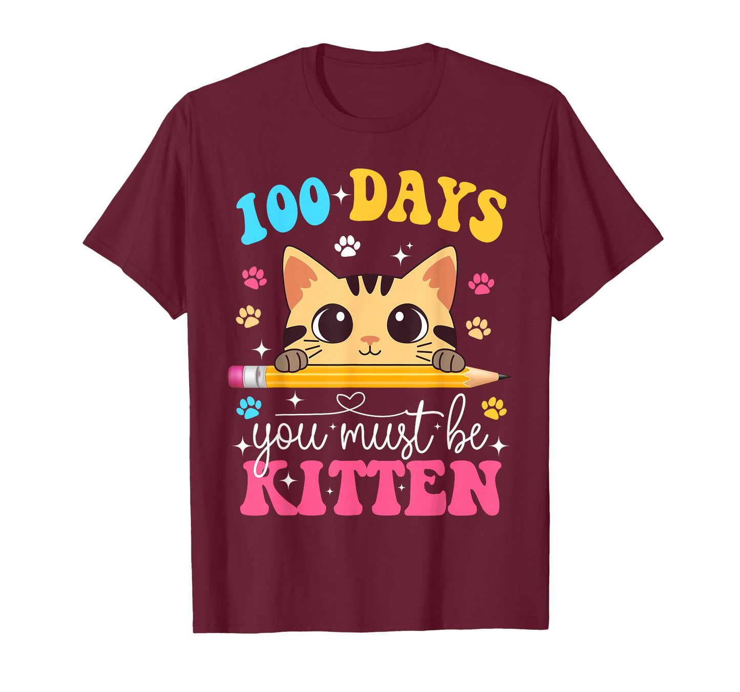 100 Days You Must Be Kitten Cat 100th Day of School Girls T-Shirt