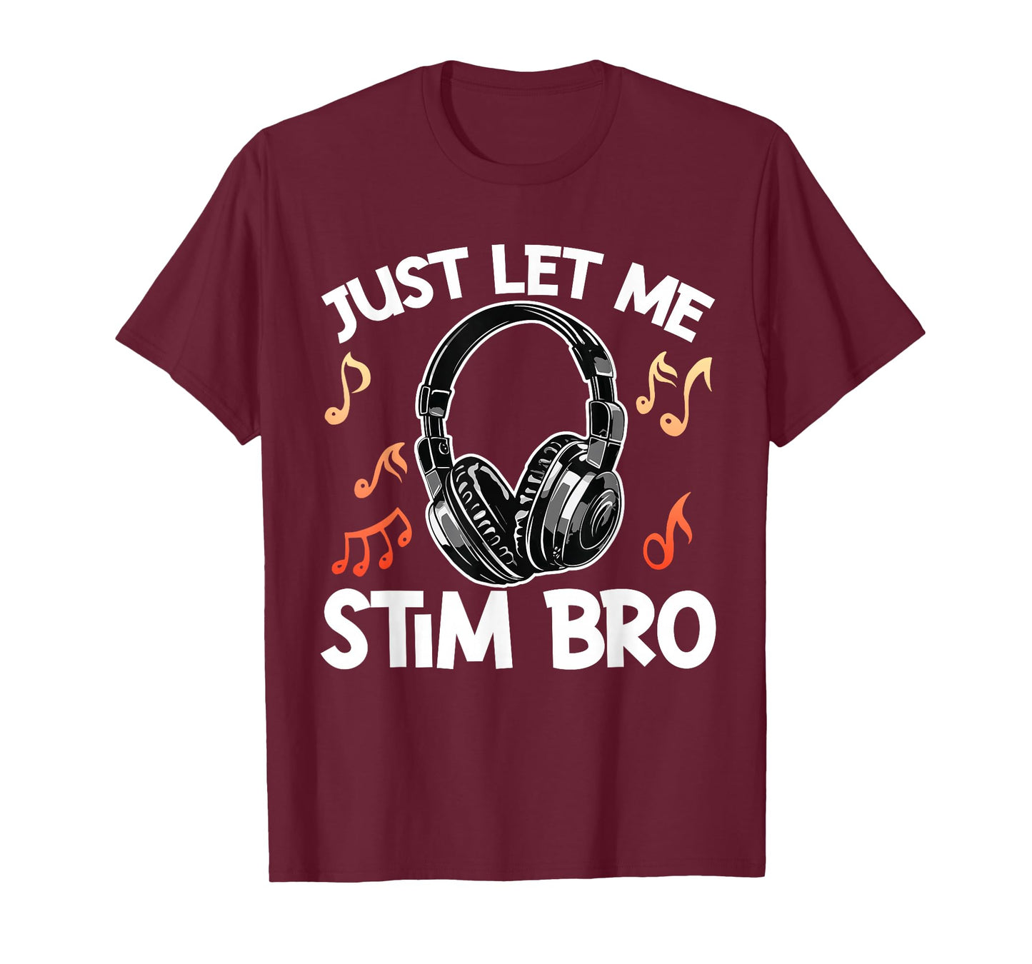 Just Let Me Stim Bro T-Shirt