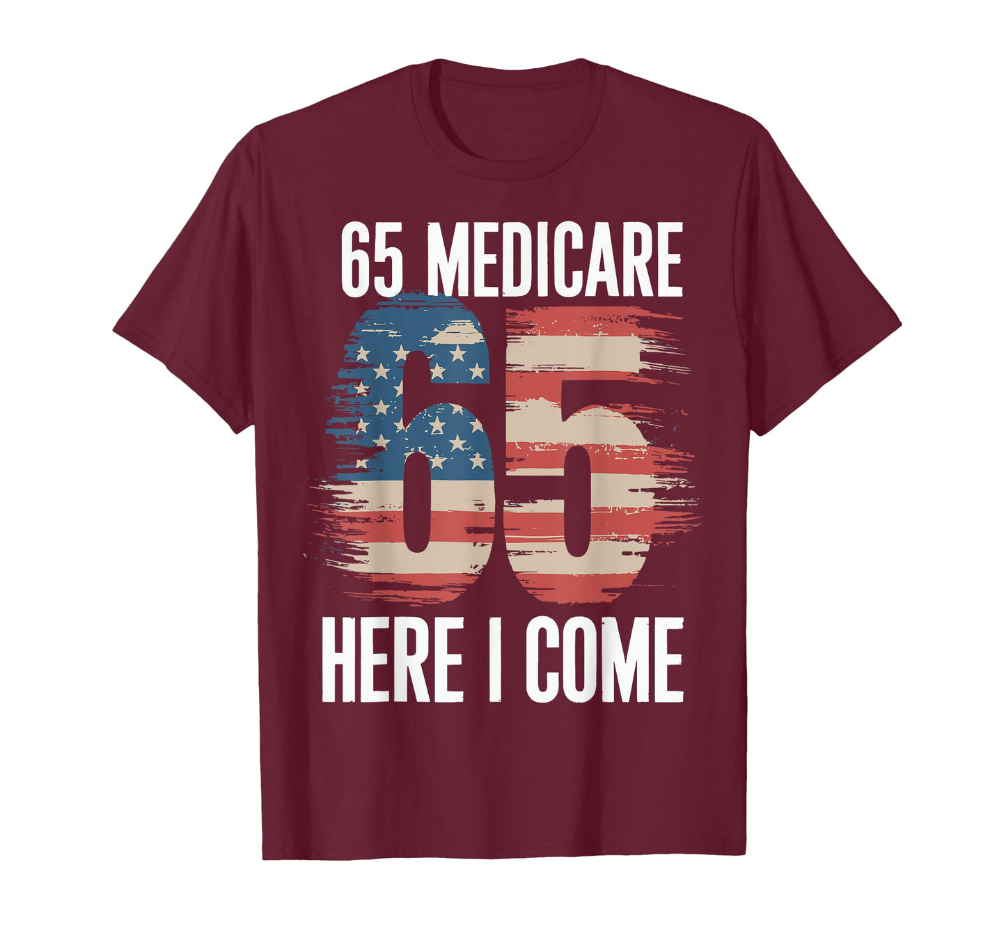 65 Medicare Here I Come T-Shirt