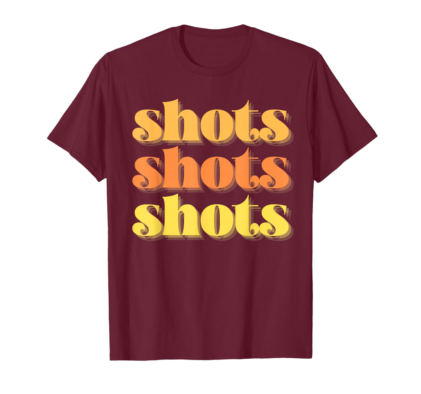 Shots Shots Shots Party Night Bar Life College Frat Retro T-Shirt