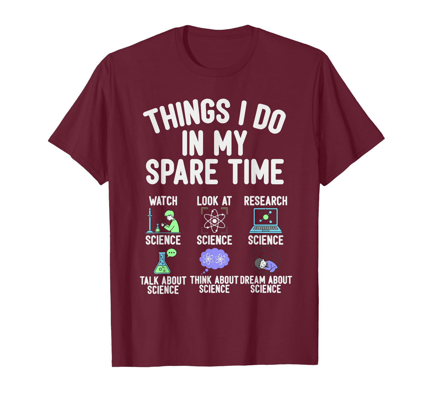 Things I Do in My Spare Time Funny Science Watching T-Shirt