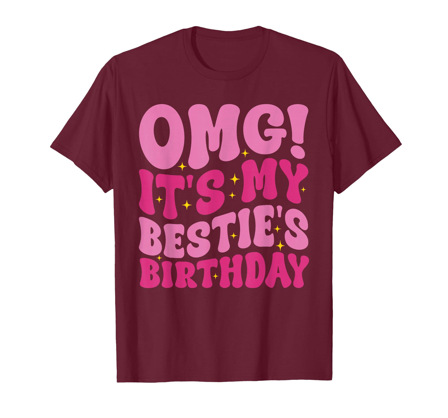 OMG It's My Bestie's Birthday Funny Best Friend Birthday T-Shirt