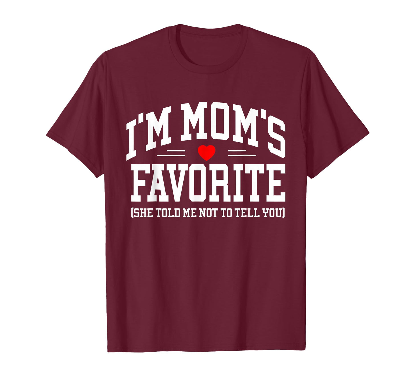 I'm Mom's Favorite Moms Favorite Son Daughter Mothers Day T-Shirt