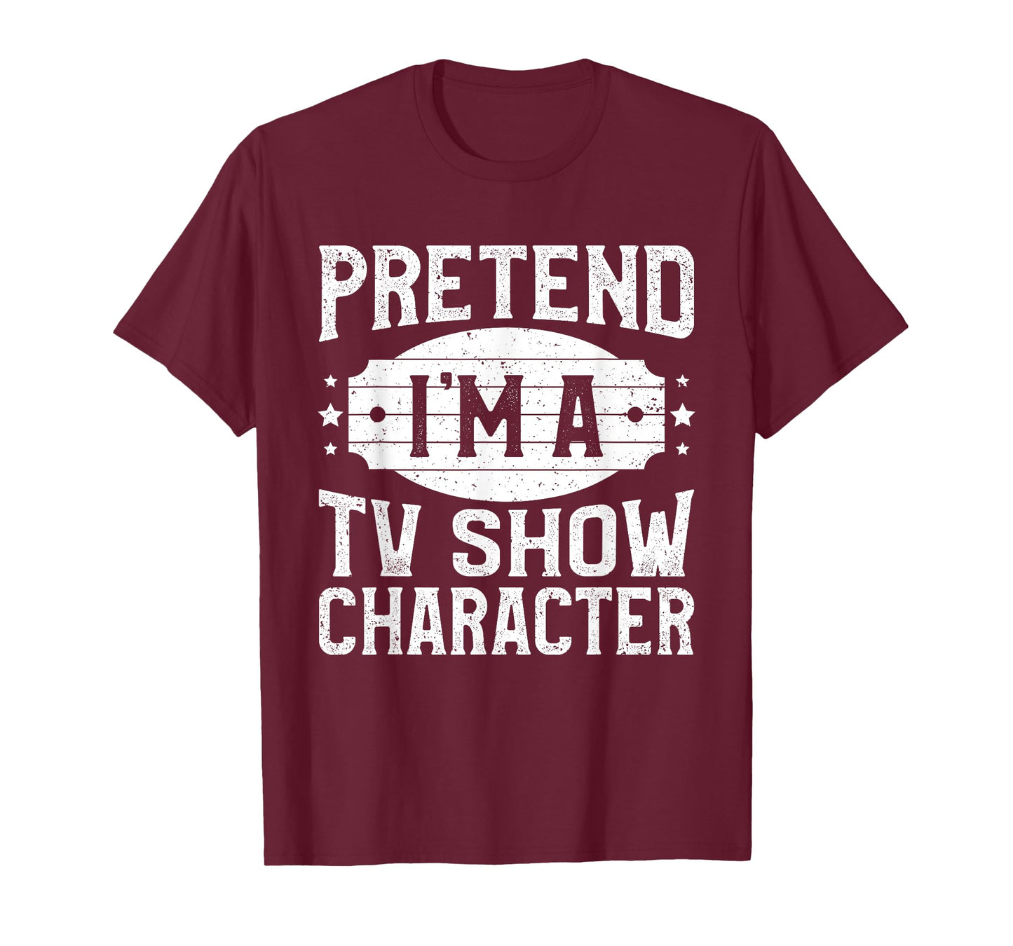 Pretend I'm A TV Show Character Costume Lazy Halloween Party T-Shirt