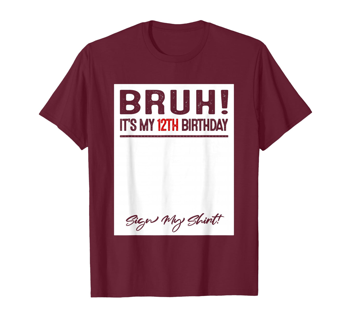 12 Year Old Bruh It's My 12th Birthday Sign My T-Shirt
