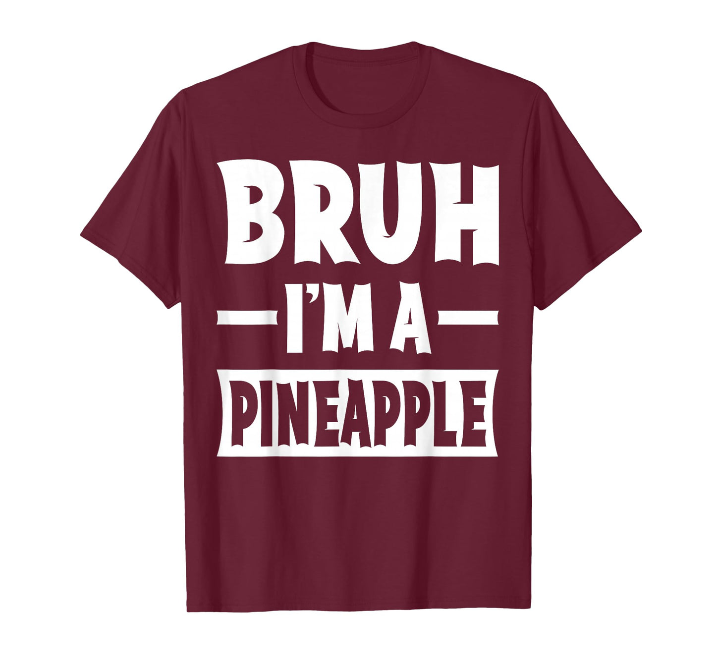 Bruh I'm A Pineapple Funny Lazy Halloween Costume Party T-Shirt