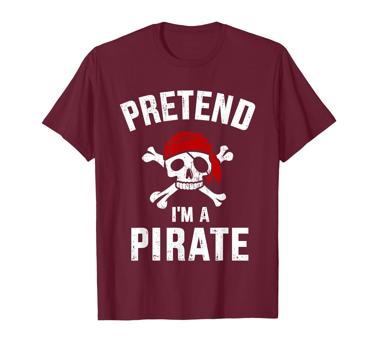 Pretend I'm a pirate funny lazy easy DIY halloween costume T-Shirt