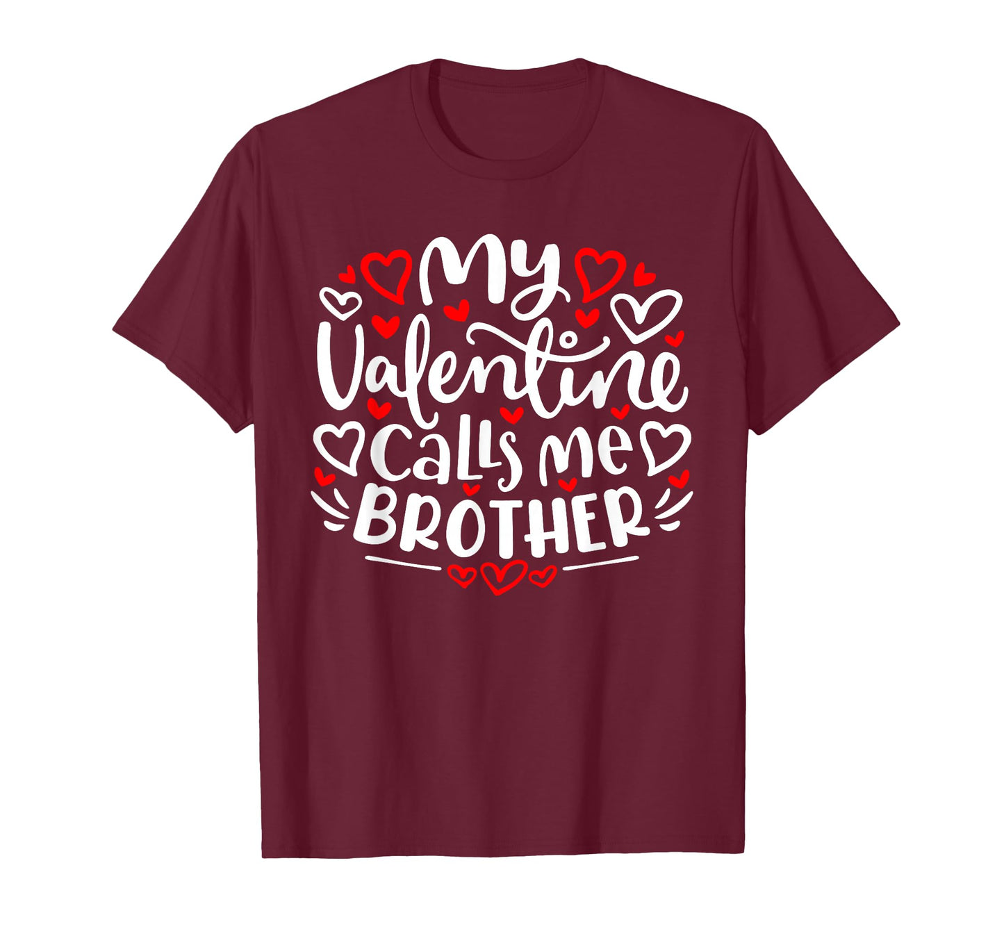 My Valentine Calls Me Brother Cute Heart Valentine's Day T-Shirt