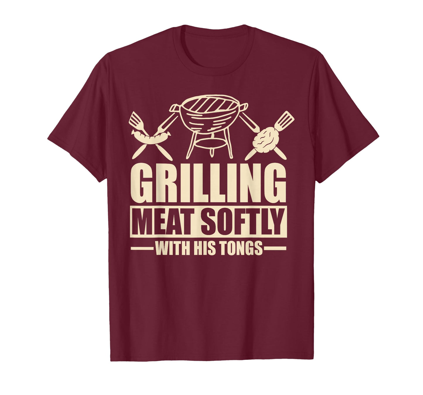 Grilling Meat Softly with His Tongs T-Shirt