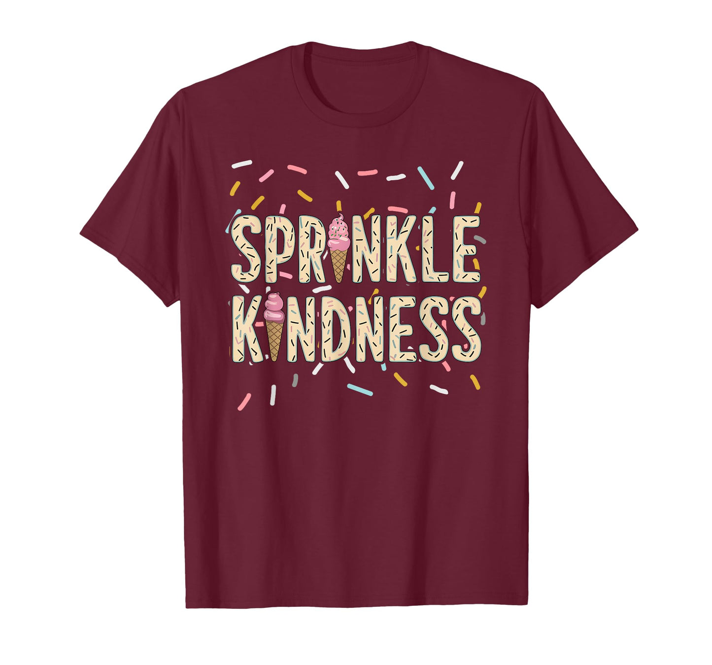 Cute Funny Ice Cream Cone Graphic, Sprinkle Kindness Lover T-Shirt