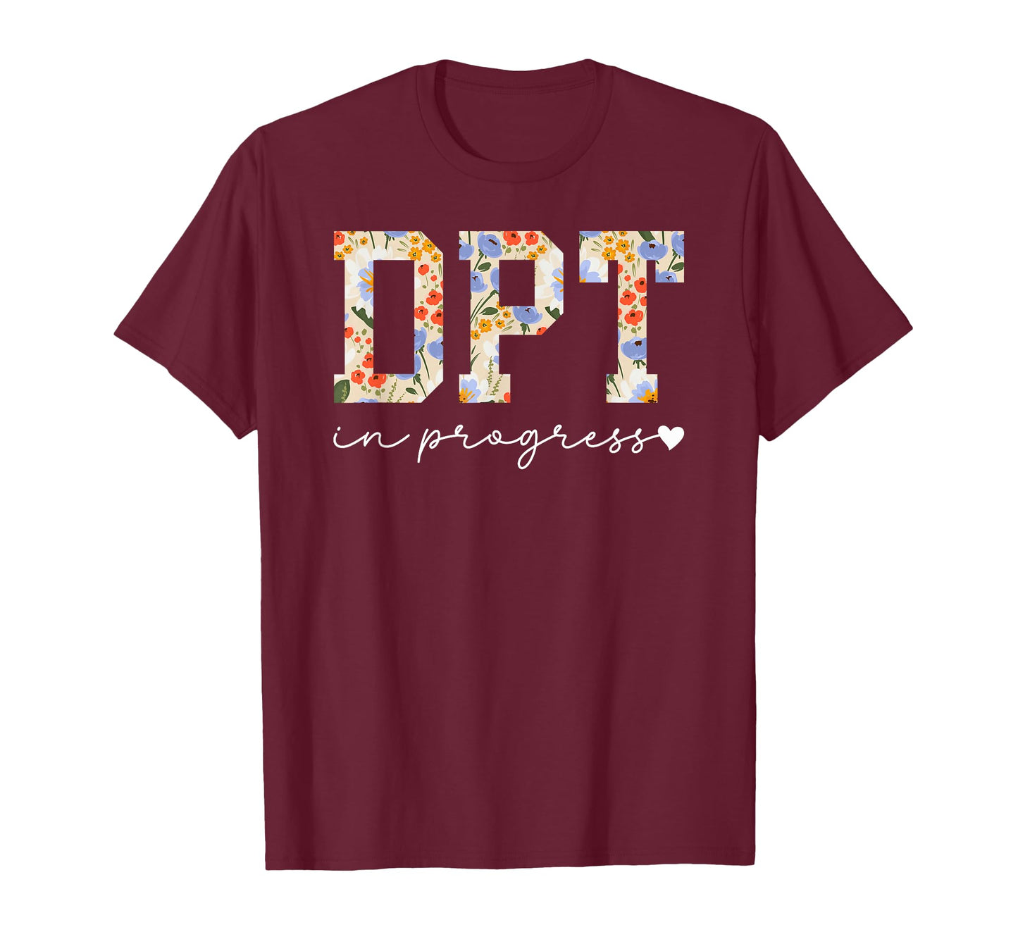 Future DPT in Progress Doctor of Physical Therapy to Be T-Shirt