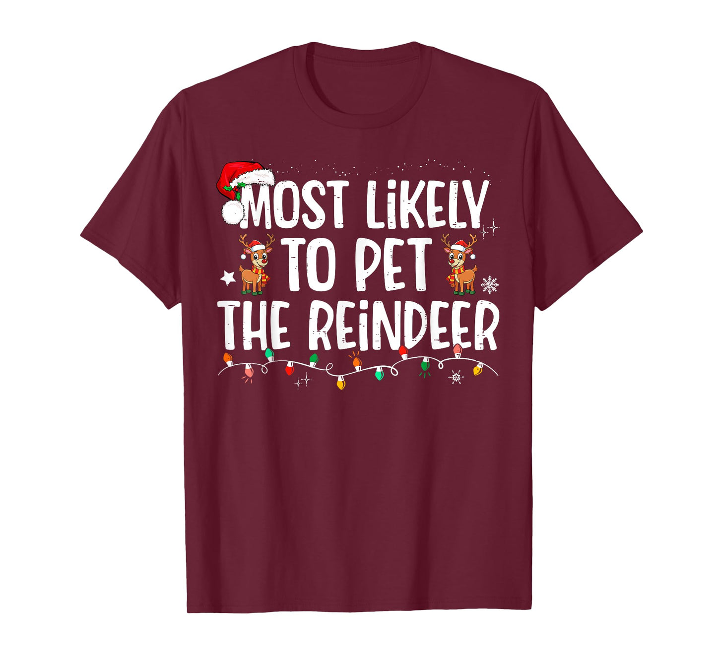 Most Likely To Pet The Reindeer Funny Christmas T-Shirt