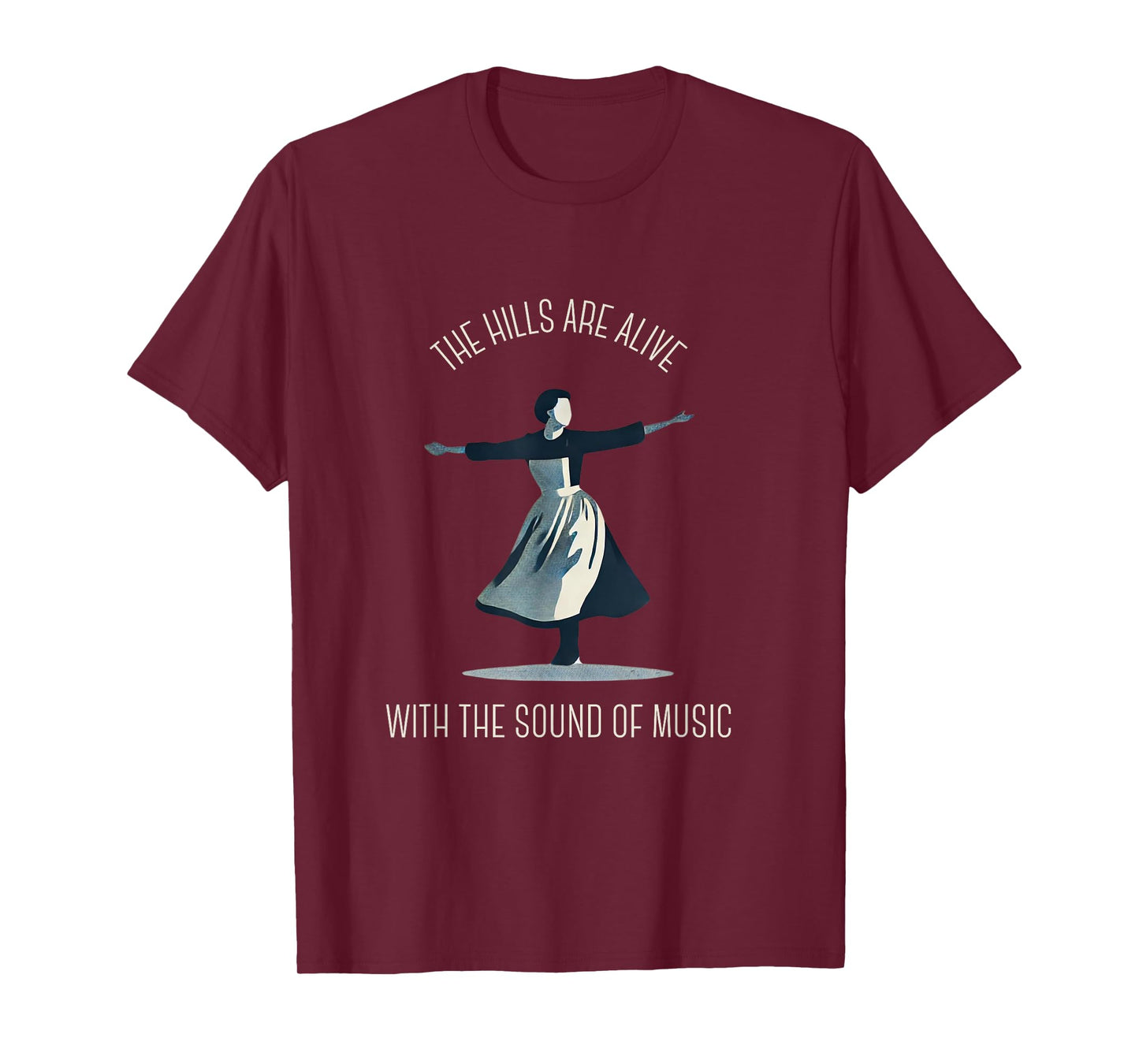 The Hills Are Alive Singing Theatre Sound Of Music Musical T-Shirt