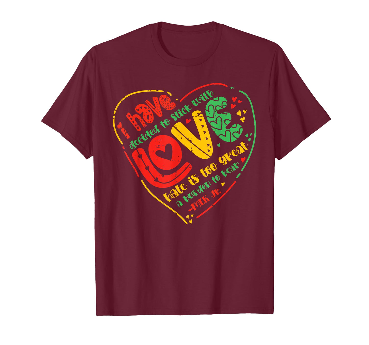 Black History I Have Decided Stick with Love Women Men Kids T-Shirt