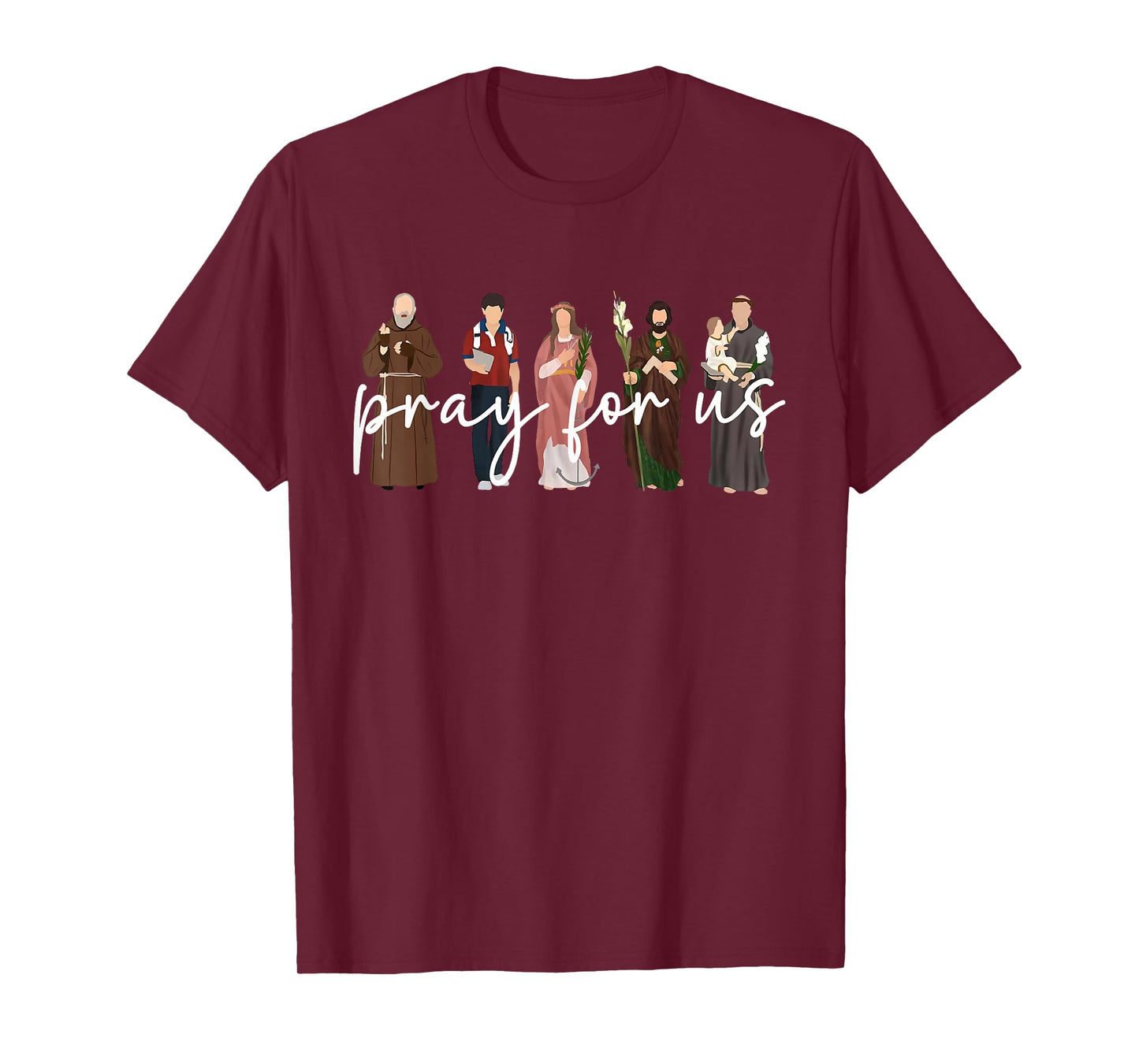 Pray for Us Catholic Saints Religious Men Women Kids T-Shirt