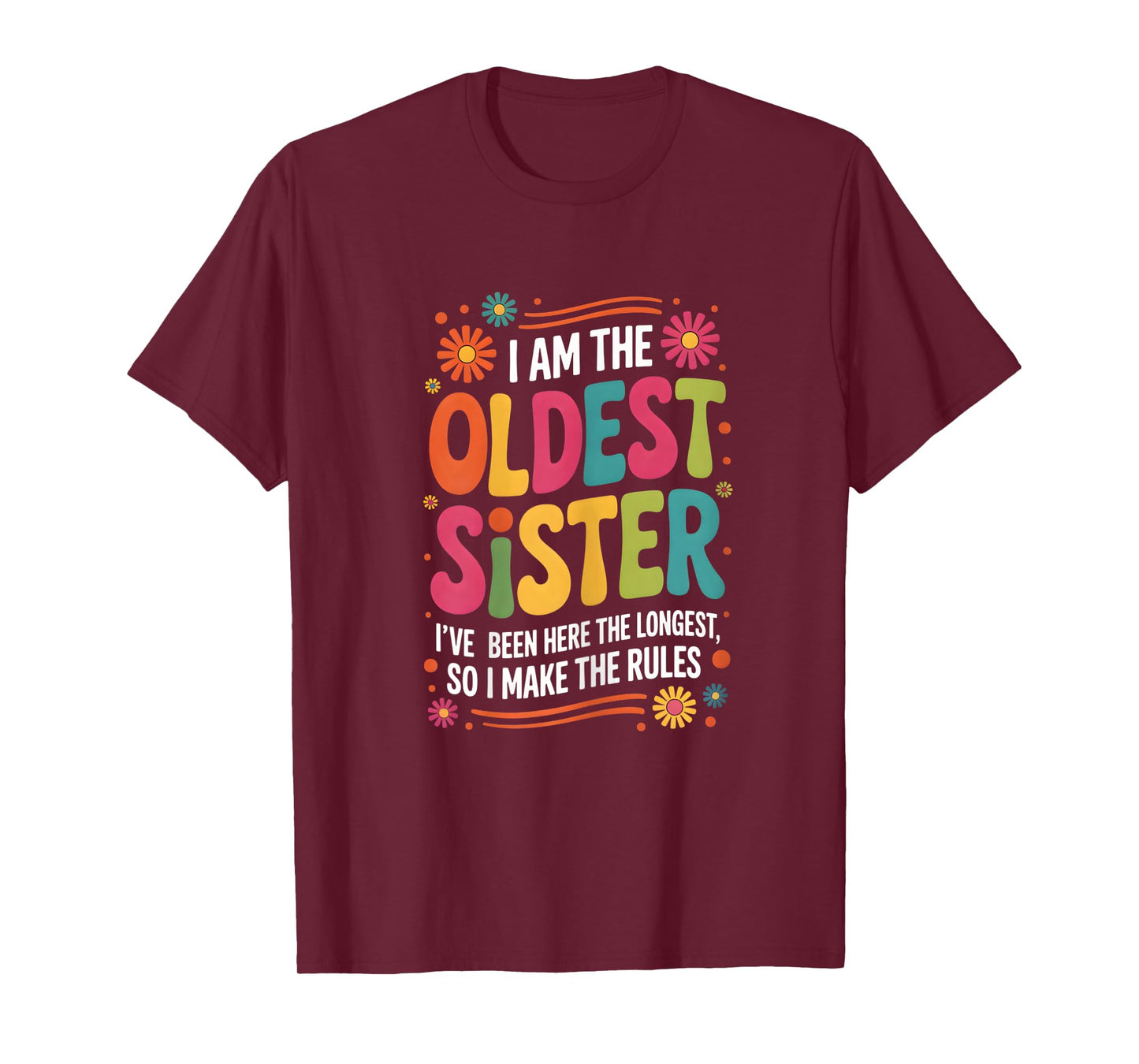 Oldest Sister I Make The Rules Matching Sibling T-Shirt