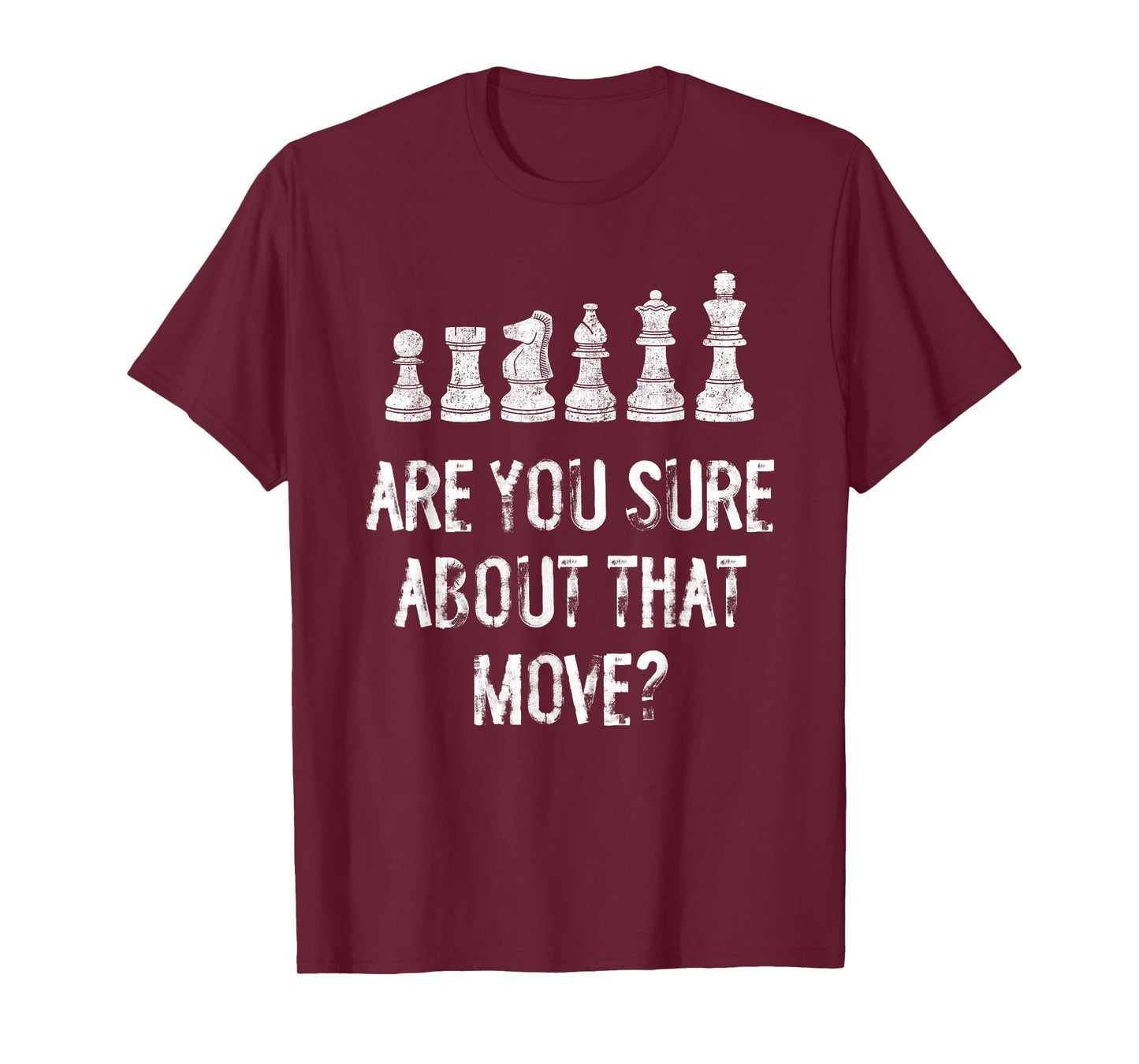 Are You Sure About That Move Funny Chess T-Shirt