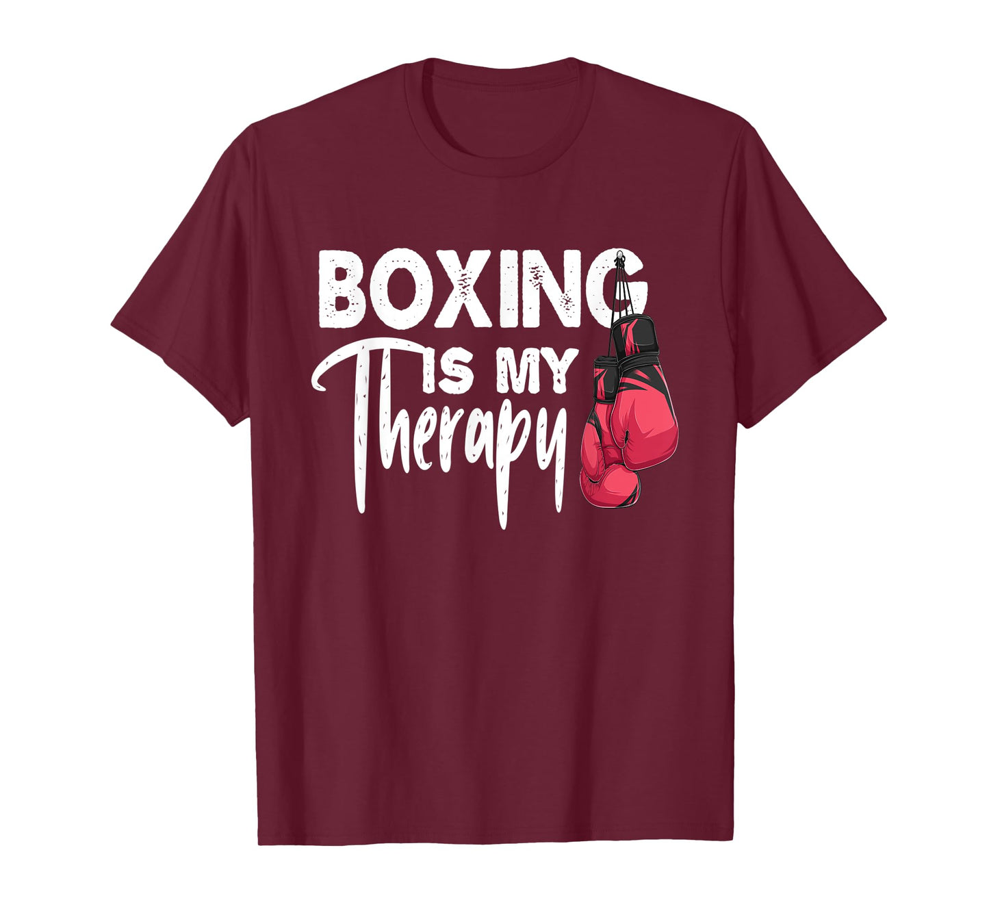 Boxing is my Therapy Funny Boxing Quote Gym Fighter Gloves T-Shirt