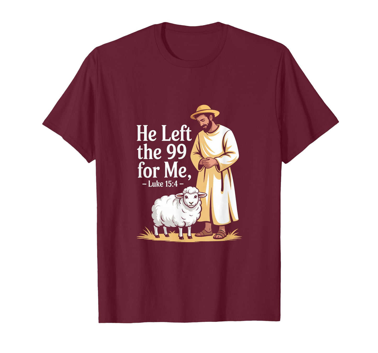 He Left The 99 for Me Luke 15 4 Parable of The Lost Sheep T-Shirt