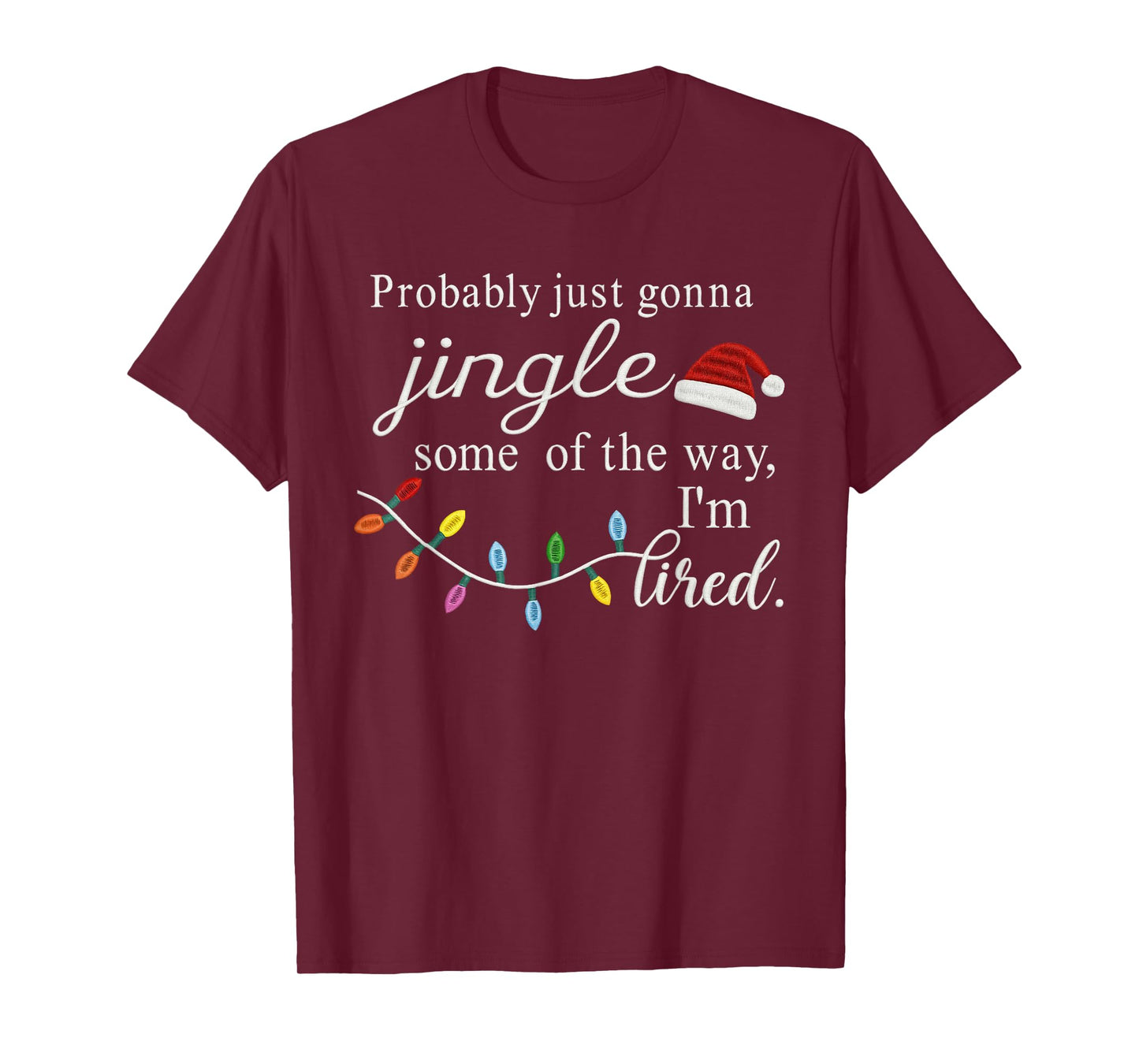 Probably Just Gonna Jingle Some of The Way for Men Women T-Shirt