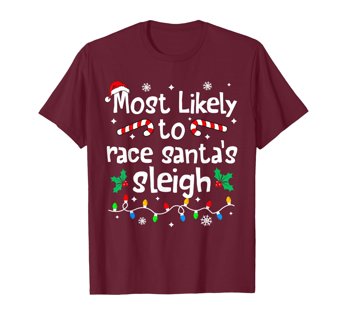 Most Likely to Race Santa's Sleigh Christmas Matching Family T-Shirt