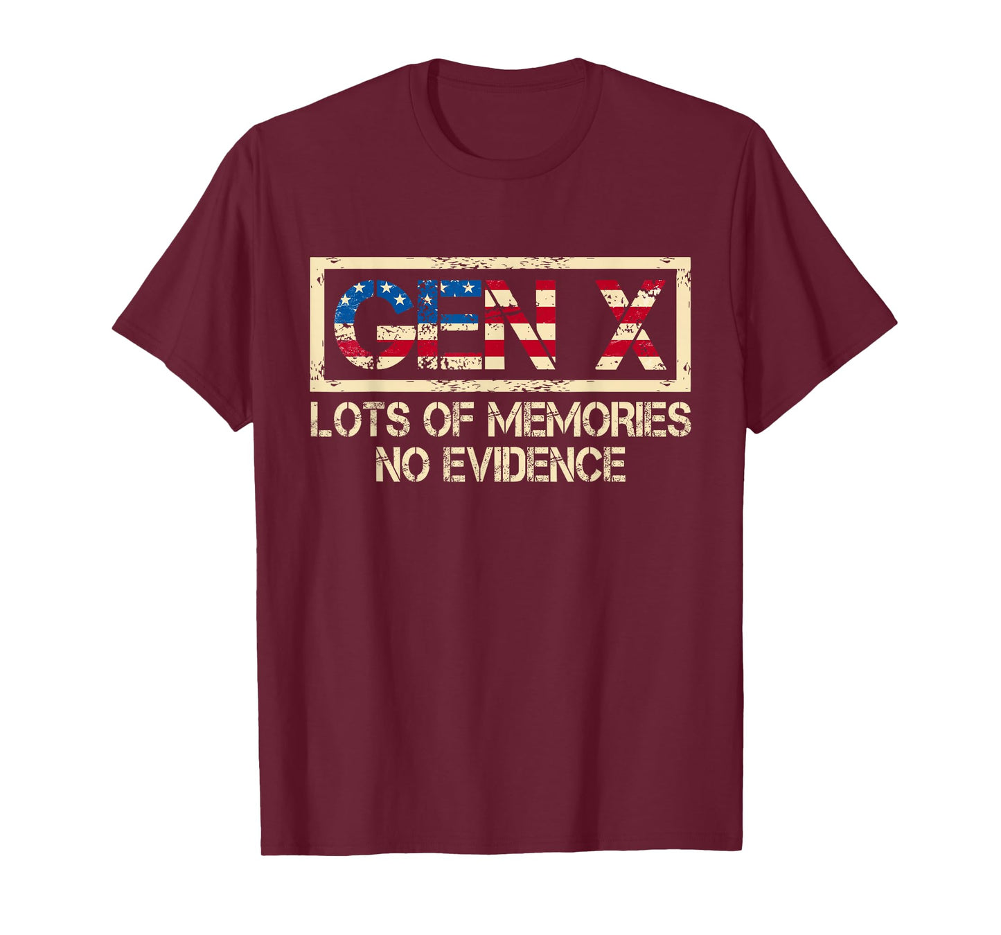 X Generation Lots of Memories No Evidence Funny Humor Gen X T-Shirt