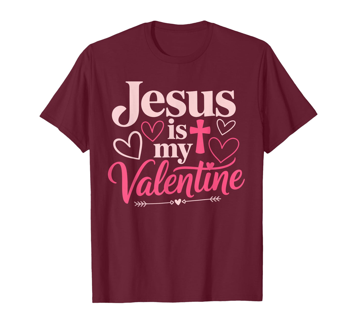 Jesus is My Valentine Cute God Religion Bible Verse Cross T-Shirt
