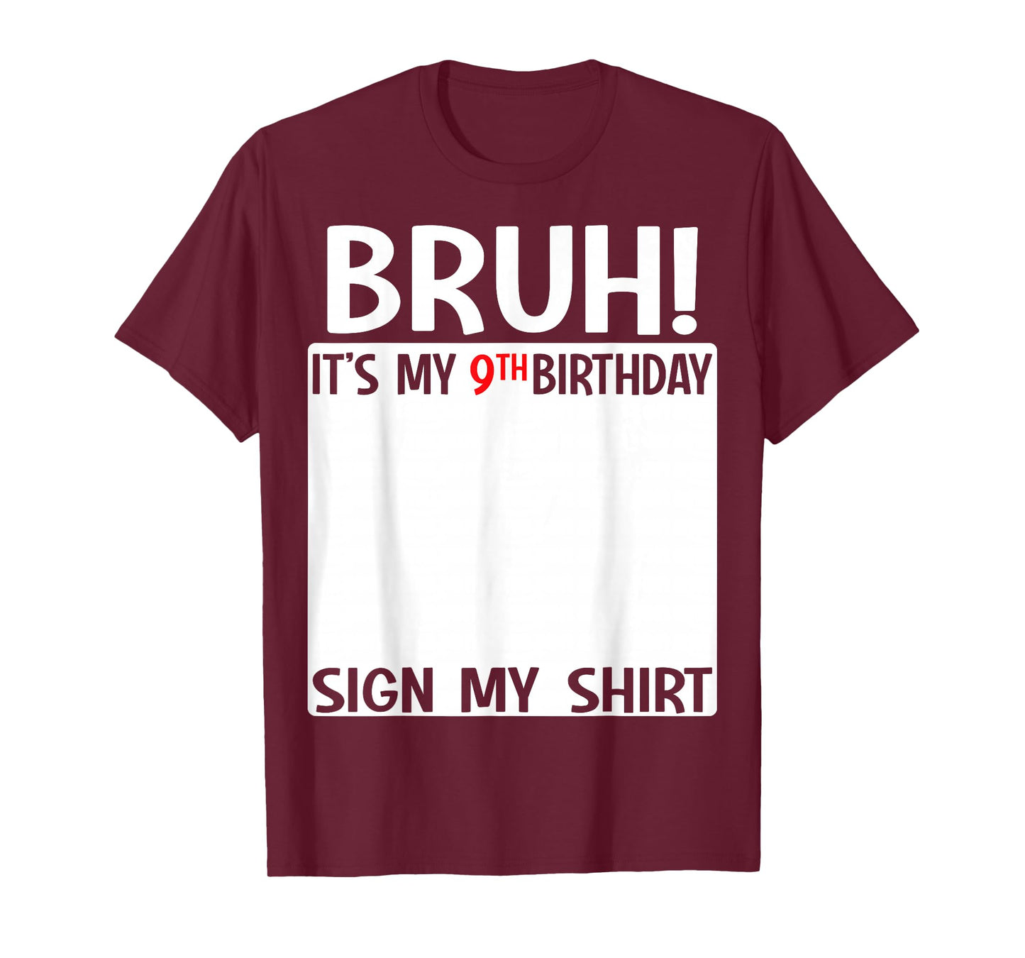 Bruh It's My 9th Birthday Sign My Shirt 9 Years Old Birthday T-Shirt