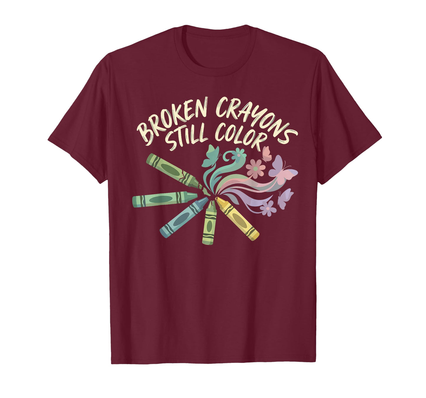 Broken Crayons Still Color Mental Health Matters Awareness T-Shirt