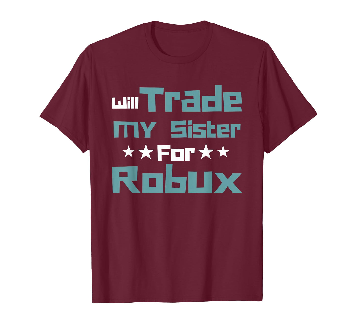Will Trade My Sister for Robux Funny Gaming Kids T-Shirt