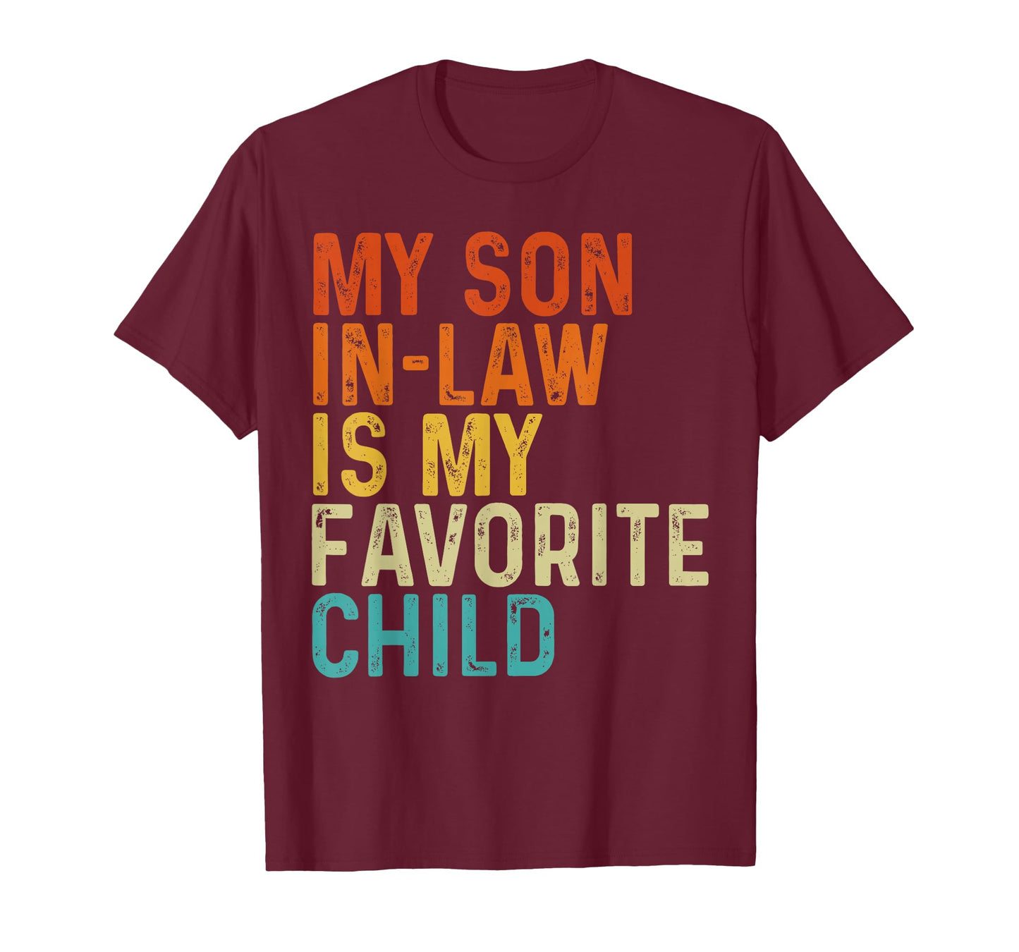 My Son in Law is My Favorite Child Funny Family Humor Retro T-Shirt