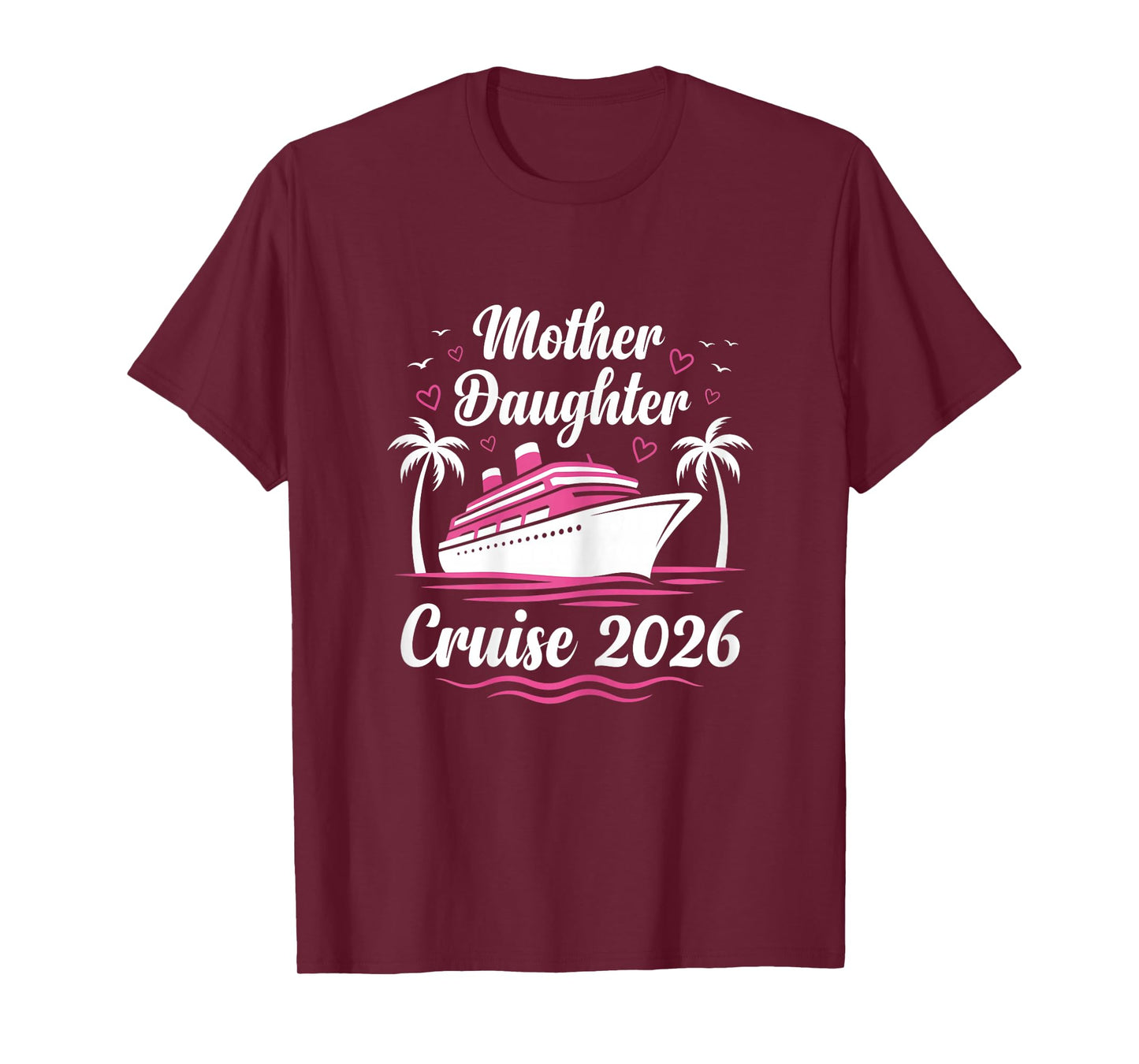 Mother and Daughter Cruise 2026 Women Cruising Matching Trip T-Shirt