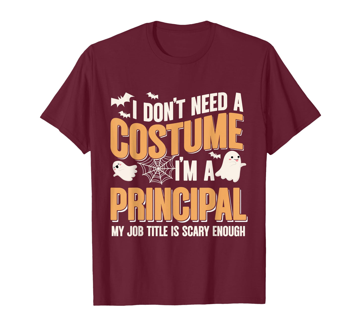 I Don't Need A Costume I'm A Principal Halloween T-Shirt