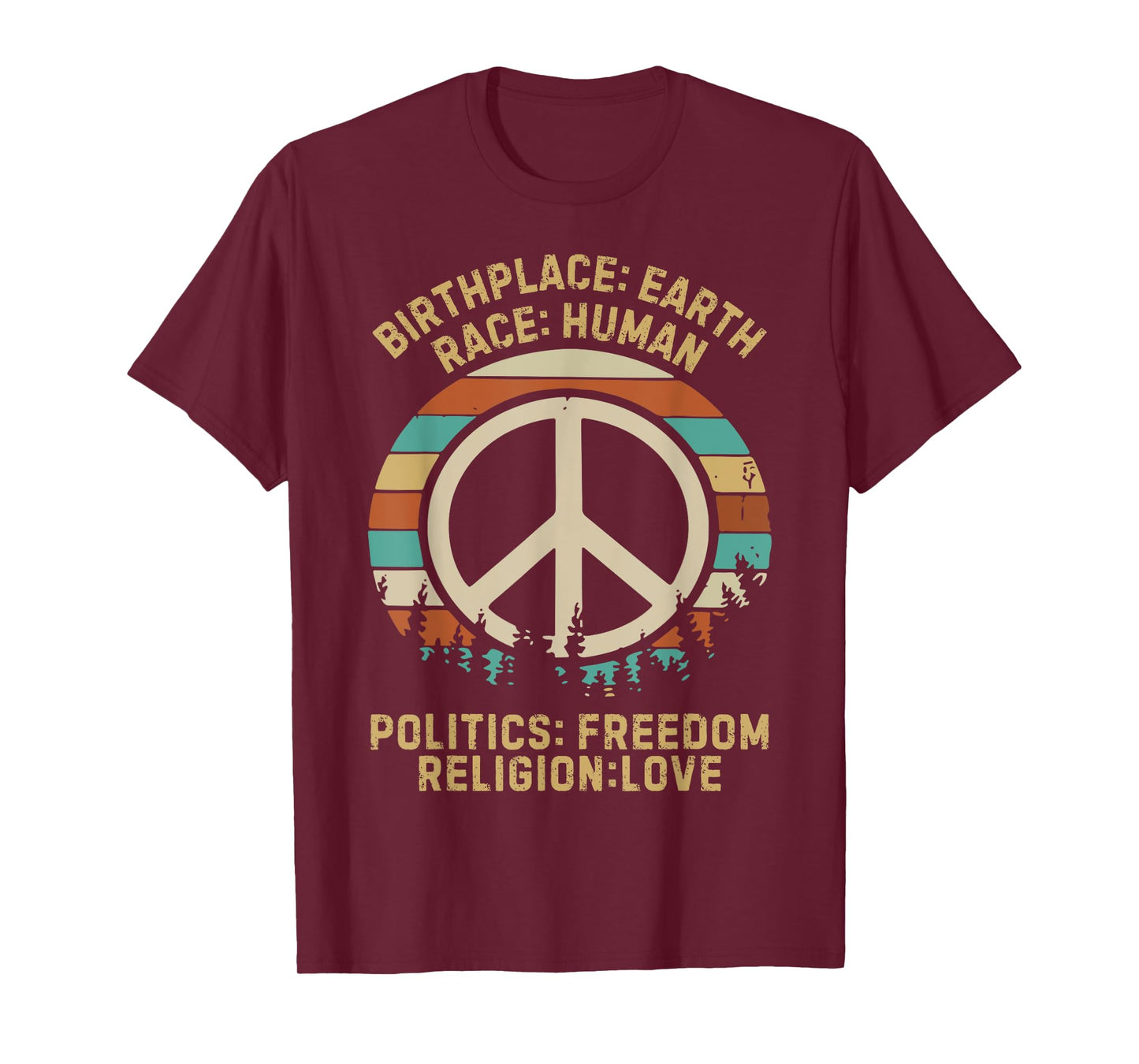 Birth Place Earth Race Human Politics Freedom Religion Love T-Shirt