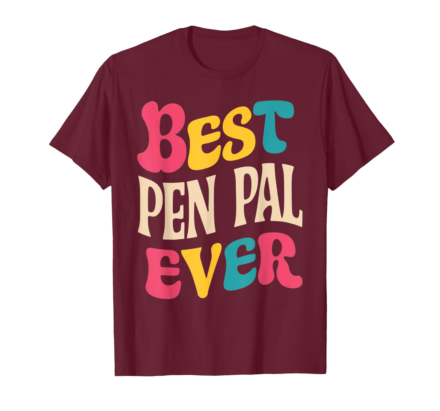 Best Pen Pal Ever Pen Pal Gifts Holidays Birthdays Teacher T-Shirt