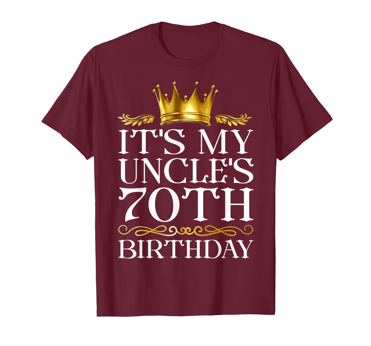 It's My Uncle's 70th Birthday Happy Birthday 70 Years Old T-Shirt
