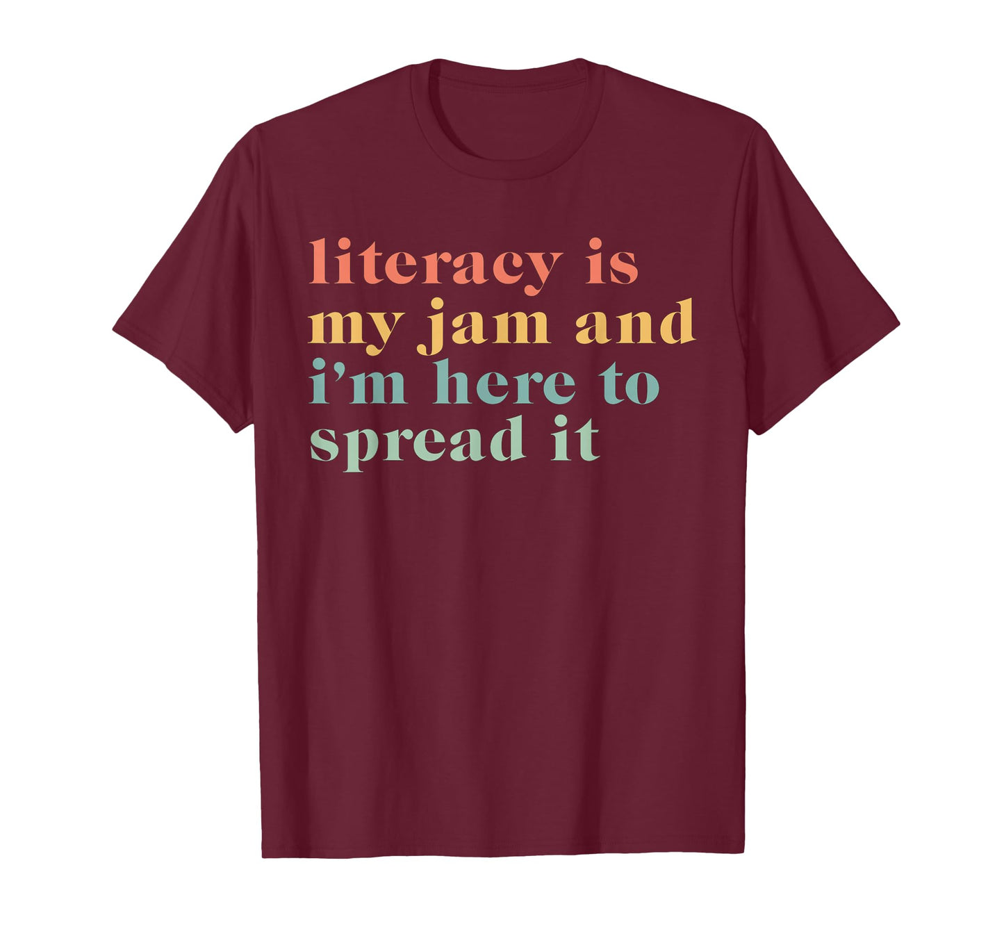 Funny Literacy Is My Jam And I'm Here To Spread It T-Shirt