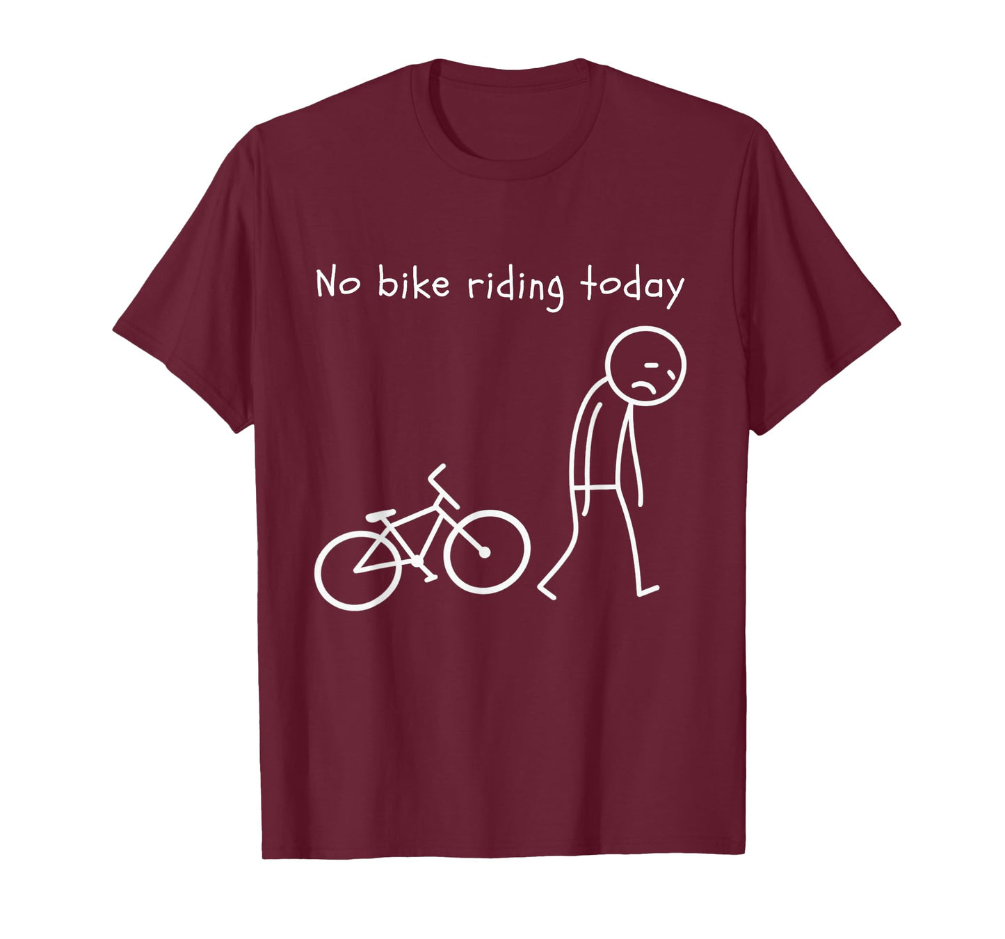 Funny Cycling Humor No Bike Riding Today Bike Lovers T-Shirt