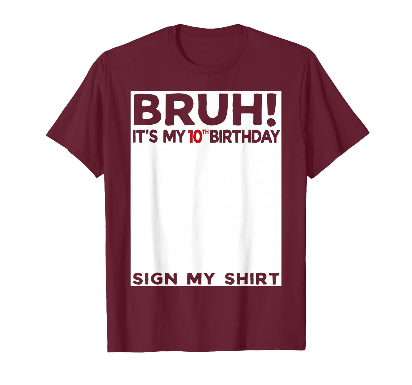 Bruh It's My 10th Birthday Sign My Shirt 10 Years Old Bday T-Shirt