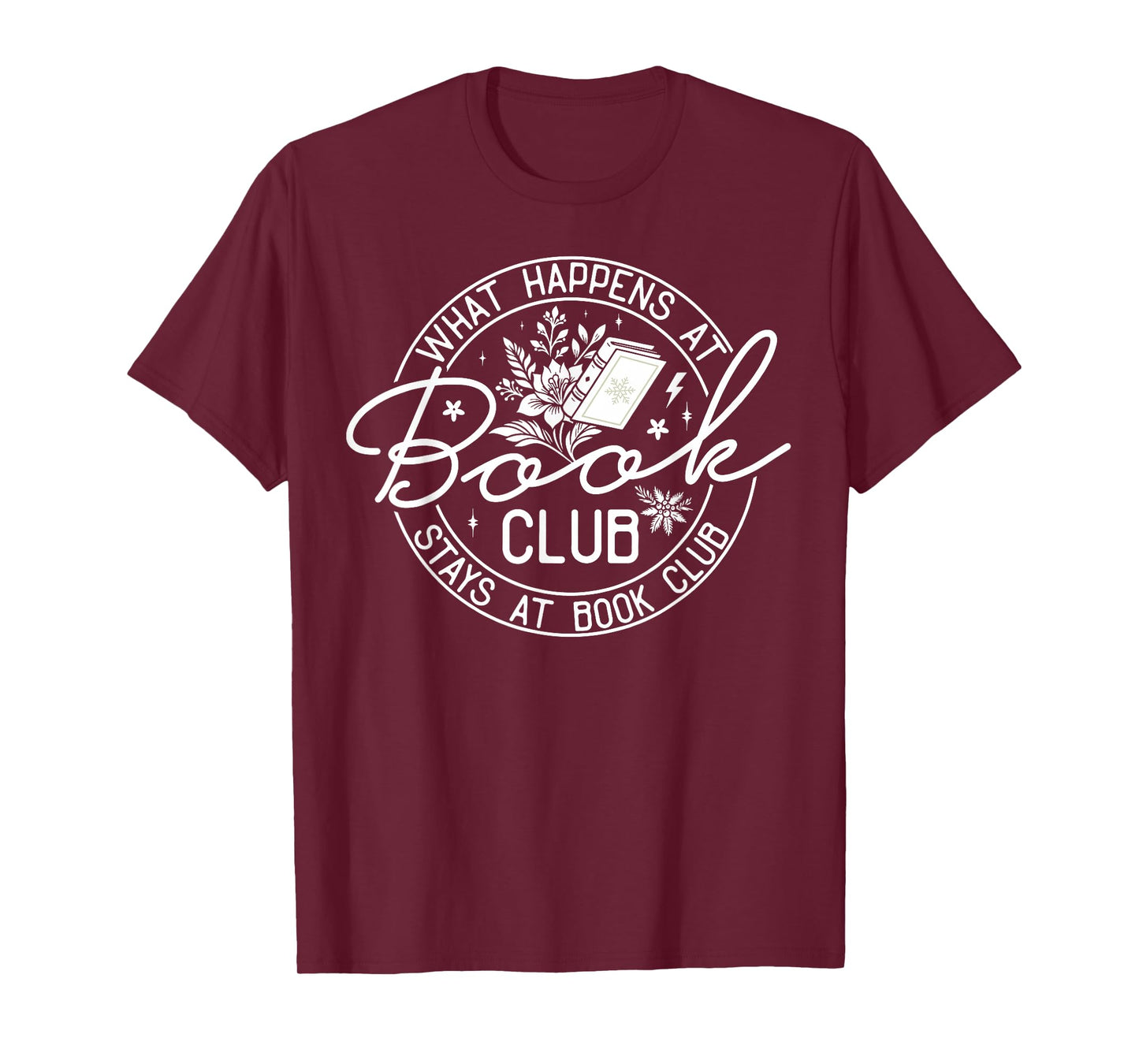 What Happens at Book Club Stays at Book Club T-Shirt