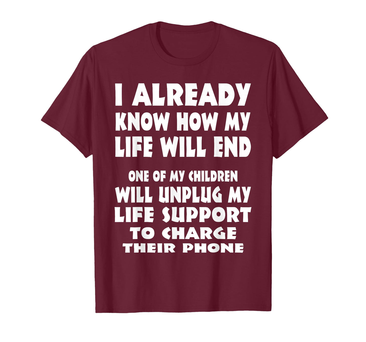 I Already Know How My Life Will End One Of My Children T-Shirt